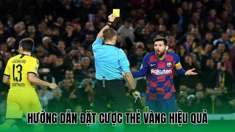 Hướng dẫn đặt cược thẻ vàng hiệu quả